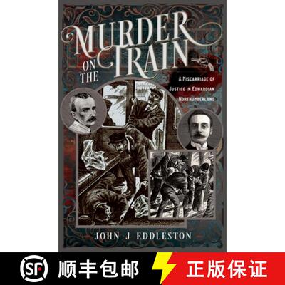 【3-4周达】Murder on the Train: A Miscarriage of Justice in Edwardian Northumberland [9781036124922]