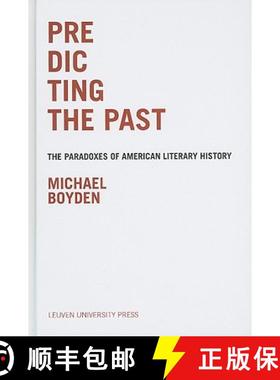 预订 Predicting the Past: The Paradoxes of American Literary History [9789058677310]