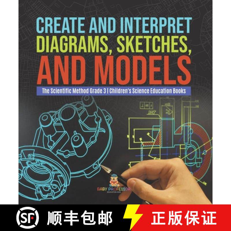 【3-4周达】精装 Create and Interpret Diagrams, Sketches, and Models | The Scientific Method Grade 3 |... [9781541984653]