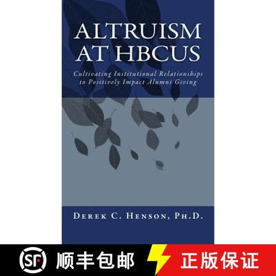 【3-4周达】Altruism at HBCUs: Cultivating Institutional Relationships to Positively Impact Alumni Giving [9780692275627]