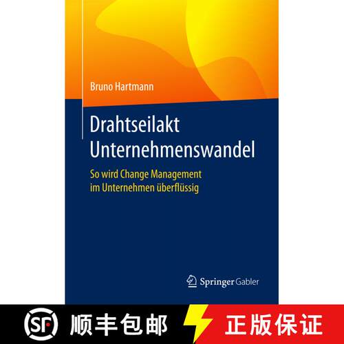 【3-4周达】精装 Drahtseilakt Unternehmenswandel: So wird Change Management im Unternehmen überflüss... [9783658135812]