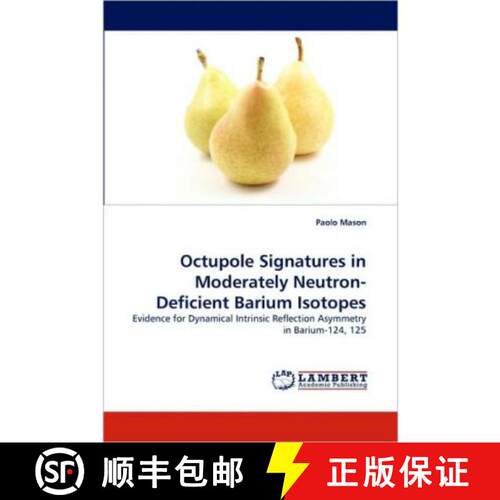 【3-4周达】Octupole Signatures in Moderately Neutron-Deficient Barium Isotopes [9783838373584]