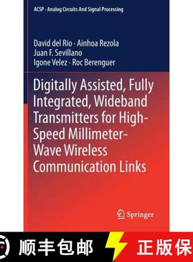 【3-4周达】Digitally Assisted, Fully Integrated, Wideband Transmitters for High-Speed Millimeter-Wave... [9783319932804]