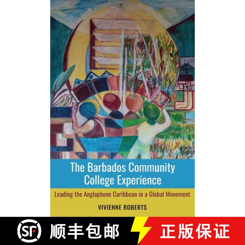 预订 The Barbados Community College Experience: Leading the Anglophone Caribbean in a Global Movement [9789766407629]