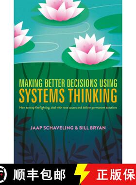 【3-4周达】Making Better Decisions Using Systems Thinking: How to Stop Firefighting, Deal with Root C... [9783319638799]