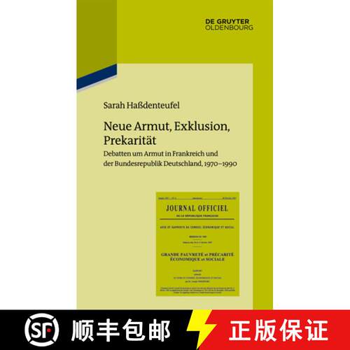 【3-4周达】精装 Neue Armut, Exklusion, Prekarität: Debatten Um Armut in Frankreich Und Der Bundesrep... [9783110610079]