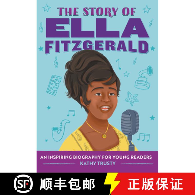 【3-4周达】The Story of Ella Fitzgerald: An Inspiring Biography for Young Readers [9781648762970]