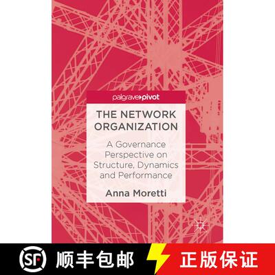 【3-4周达】精装 The Network Organization : A Governance Perspective on Structure, Dynamics and Perfor... [9783319520926]