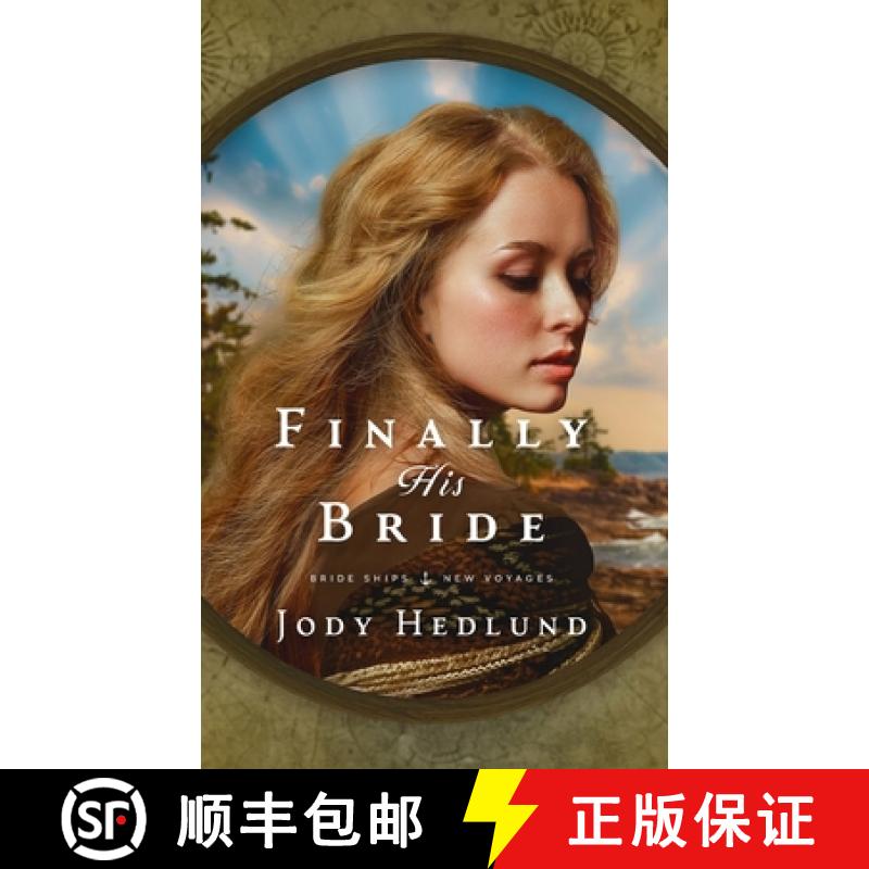 【2-3周达】Finally His Bride: A Bride Ships Novel [9781953783776]