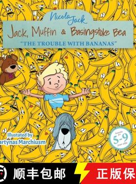 【3-4周达】Jack, Muffin & Basingstoke Bear: The Trouble with Bananas [9782818176610]