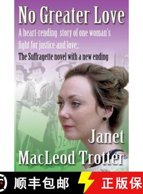 【3-4周达】No Greater Love: A Heart-Rending Novel About One Woman's Fight for Justice and Love: A Spe... [9781908359247]