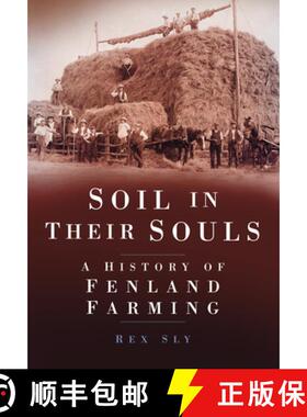 【3-4周达】Soil in Their Souls: A History of Fenland Farming [9780752457338]