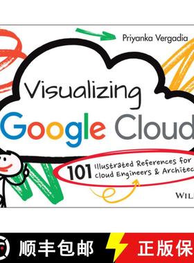 【3-4周达】Visualizing Google Cloud: 101 Illustrated Referenc es for Cloud Engineers and Architects [9781119816324]