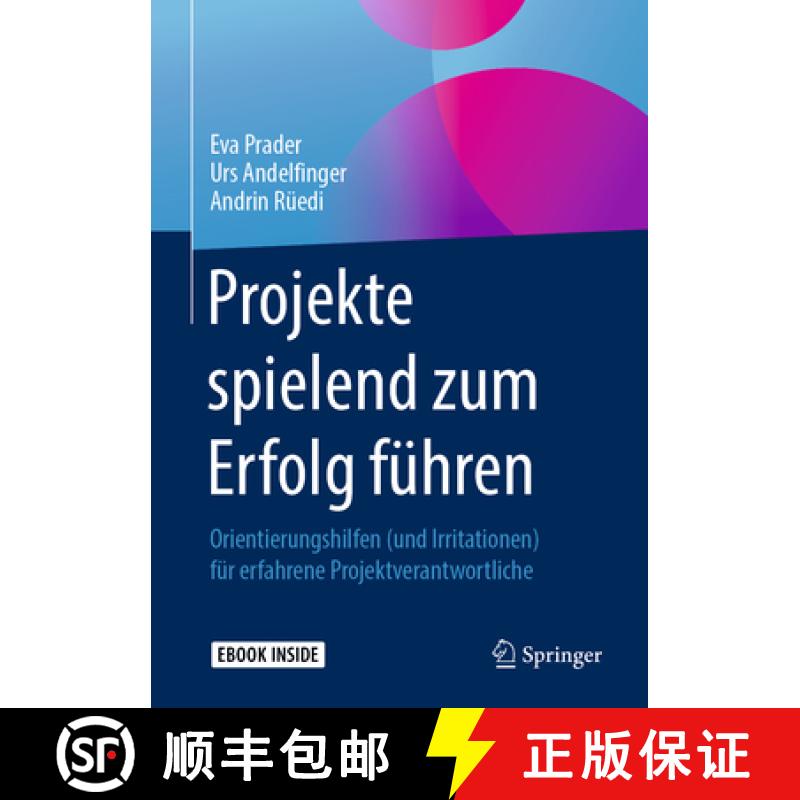 【3-4周达】Projekte Spielend Zum Erfolg Führen: Orientierungshilfen (Und Irritationen) Für Erfahren... [9783658267681]
