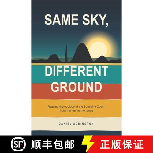 【3-4周达】Same Sky, Different Ground: Reading the ecology of the Sunshine Coast, from the reef to th... [9780646745299]