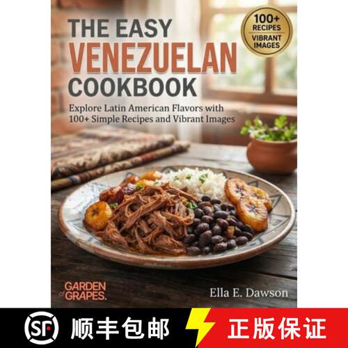 【3-4周达】The Easy Venezuelan Cookbook: Explore Latin American Flavors with 100+ Simple Recipes and ... [9798256199029]
