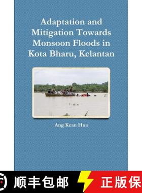 【3-4周达】Adaptation and Mitigation Towards Monsoon Floods in Kota Bharu, Kelantan [9781329732438]