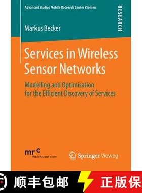 【3-4周达】Services in Wireless Sensor Networks : Modelling and Optimisation for the Efficient Discov... [9783658054014]