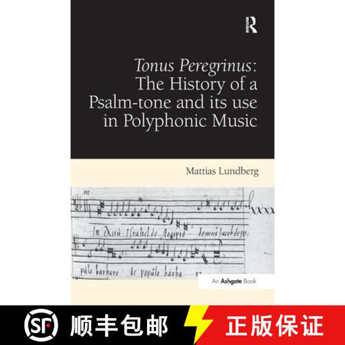 【3-4周达】Tonus Peregrinus: The History of a Psalm-Tone and Its Use in Polyphonic Music [9781032921686]