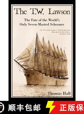预订 The T.W. Lawson: The Fate of the World's Only Seven-Masted Schooner [9781540204448]