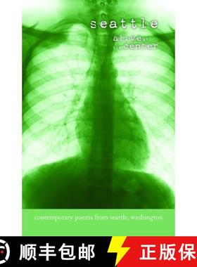 预订 Seattle: Alive at the Center: Contemporary Poems from Seattle, Washington [9781932010558]