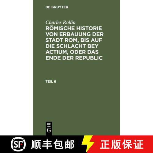 【3-4周达】精装 Charles Rollin: Römische Historie Von Erbauung Der Stadt Rom, Bis Auf Die Schlacht B... [9783112457856]