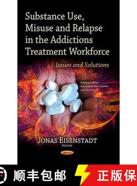 【3-4周达】Substance Use, Misuse and Relapse in the Addictions Treatment Workforce: Issues and Solutions [9781628086461]