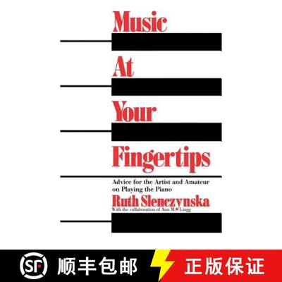 【4周达】Music at Your Fingertips: Advice for the Artist and Amateur on Playing the Piano [9780306800344]