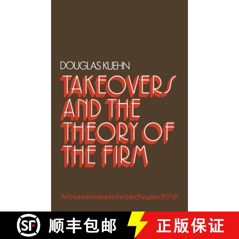 【3-4周达】Takeovers and the Theory of the Firm : An Empirical Analysis for the United Kingdom 1957-1969 [9781349021710]