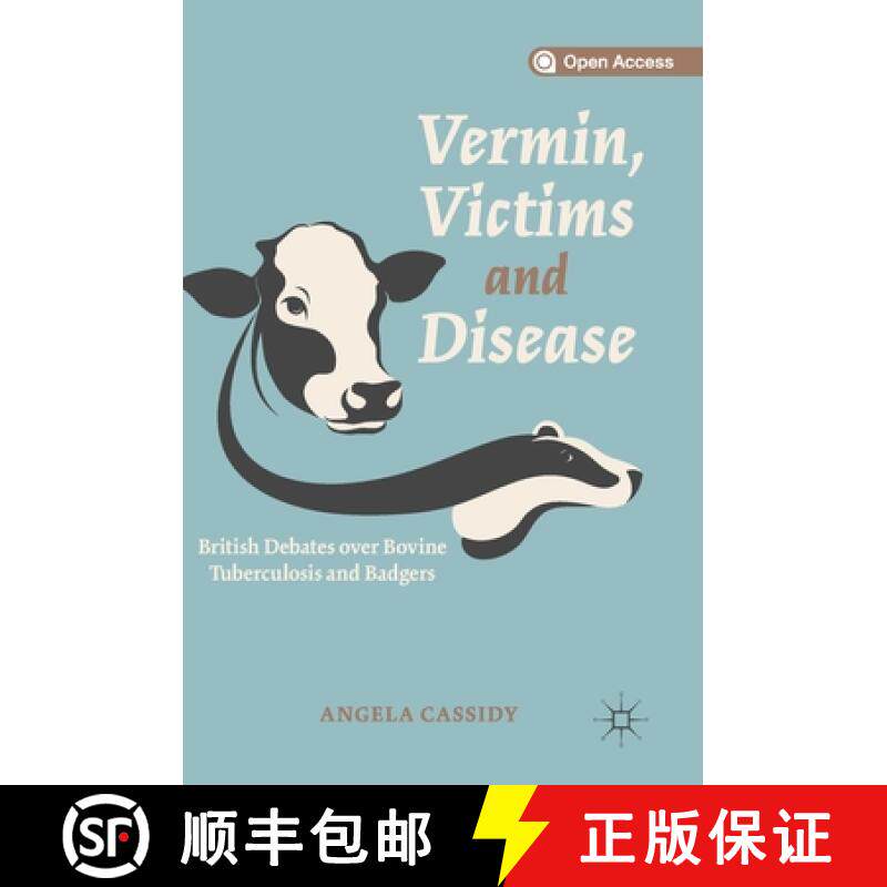 【3-4周达】Vermin, Victims and Disease : British Debates over Bovine Tuberculosis and Badgers [9783030191856]
