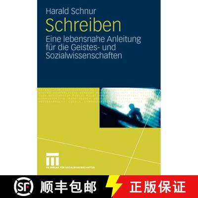 【3-4周达】Schreiben: Eine Lebensnahe Anleitung Für Die Geistes- Und Sozialwissenschaften [9783531171012]