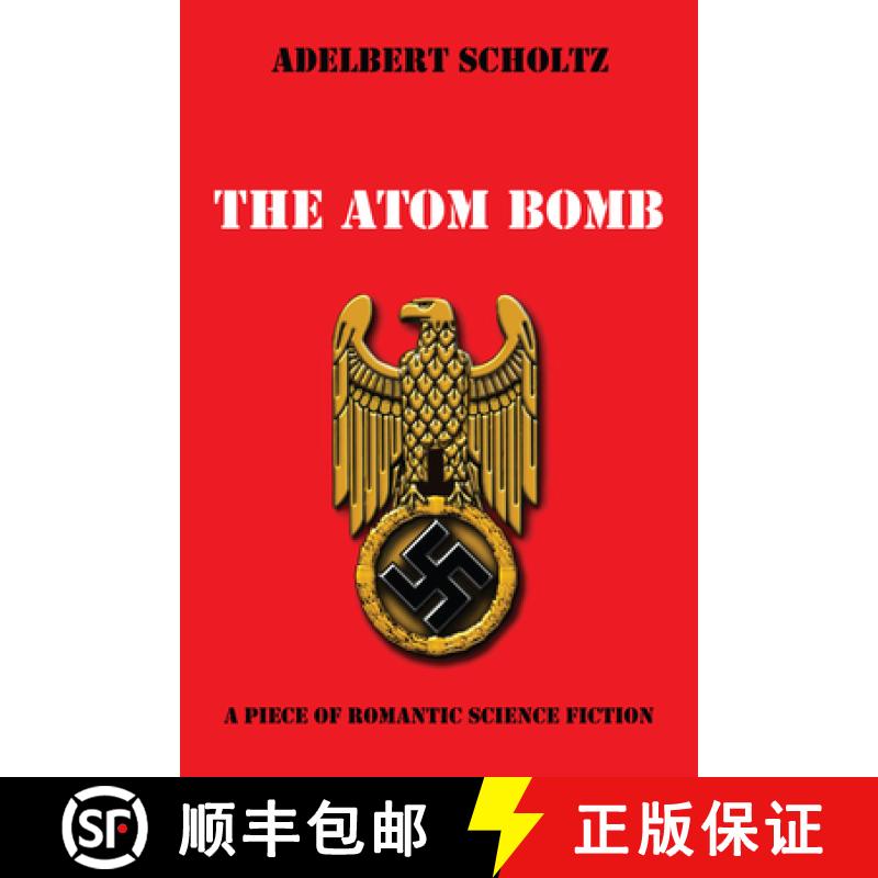 【3-4周达】The Atom Bomb: A Piece of Romantic Science Fiction [9781666743616]