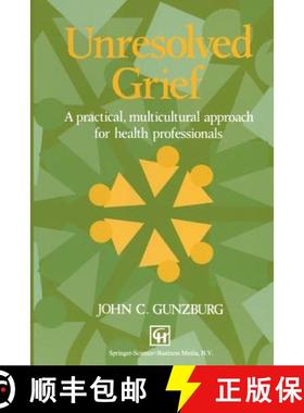 【3-4周达】Unresolved Grief: A Practical, Multicultural Approach for Health Professionals [9780412490804]