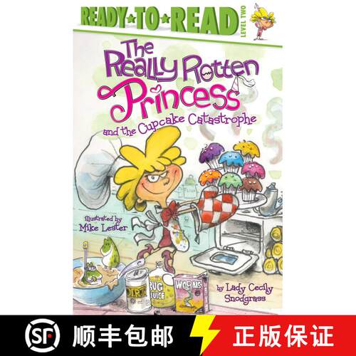 【3-4周达】The Really Rotten Princess and the Cupcake Catastrophe: Ready-to-Read Level 2 [9781442489738]
