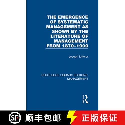 【3-4周达】精装 The Emergence of Systematic Management as Shown by the Literature of Management from ... [9780815365693]