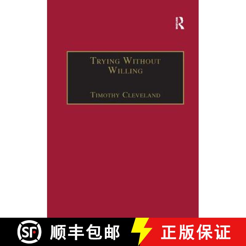 【3-4周达】Trying Without Willing: An Essay in the Philosophy of Mind [9781138267565]