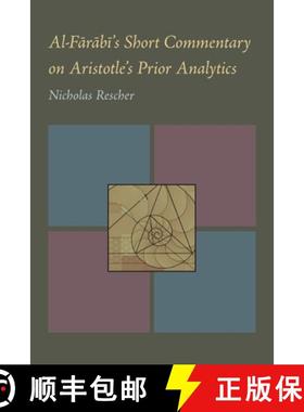 【3-4周达】Al-Farabi's Short Commentary on Aristotle's Prior Analytics [9780822983828]