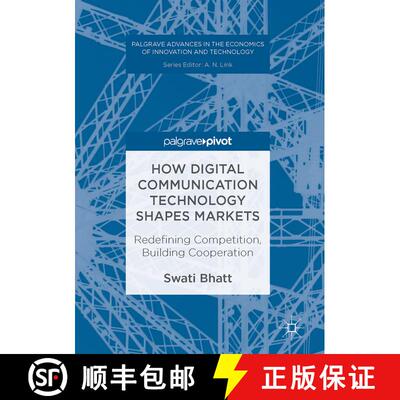 【3-4周达】精装 How Digital Communication Technology Shapes Markets : Redefining Competition, Buildin... [9783319472492]