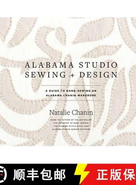 预订 Alabama Studio Sewing + Design: A Guide to Hand-Sewing an Alabama Chanin Wardrobe [9781584799207]