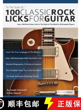 【3-4周达】100 Classic Rock Licks for Guitar: Learn 100 Rock Guitar Licks In The Style Of The World's... [9781911267683]