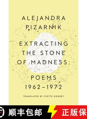 现货 Extracting the Stone of Madness: Poems 1962 - 1972 [9780811223966]