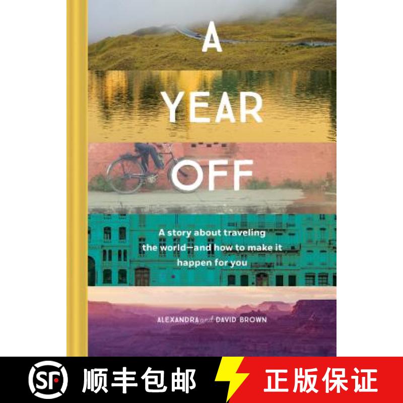 【3-4周达】A Year Off: A Story about Traveling the World--And How to Make It Happen for You (Travel B... [9781452164656]