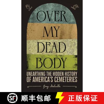 【3-4周达】Over My Dead Body: Unearthing the Hidden History of America's Cemeteries: Unearthing the H... [9781419754852]