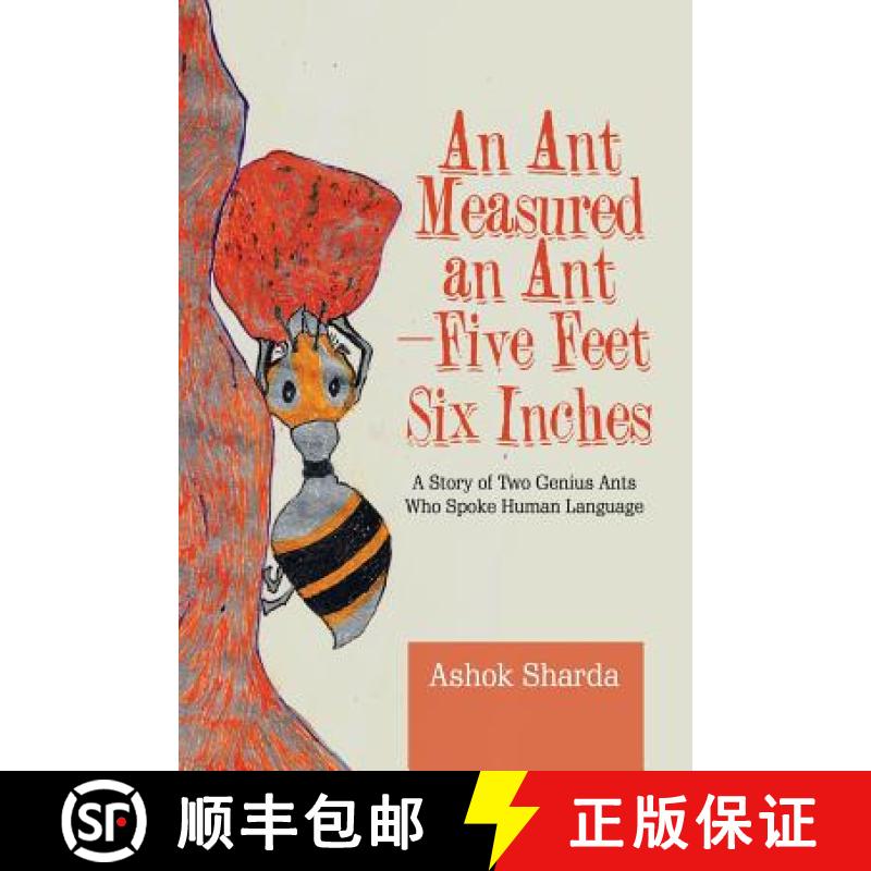 【3-4周达】An Ant Measured an Ant-Five Feet Six Inches: A Story of Two Genius Ants Who Spoke Human La... [9781543703788]