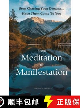 预订 From Meditation to Manifestation: Stop Chasing Your Dreams...Have Them Come To You [9798349282003]