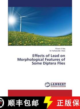 预订 Effects of Lead on Morphological Features of Some Diptera Flies [9783846550540]
