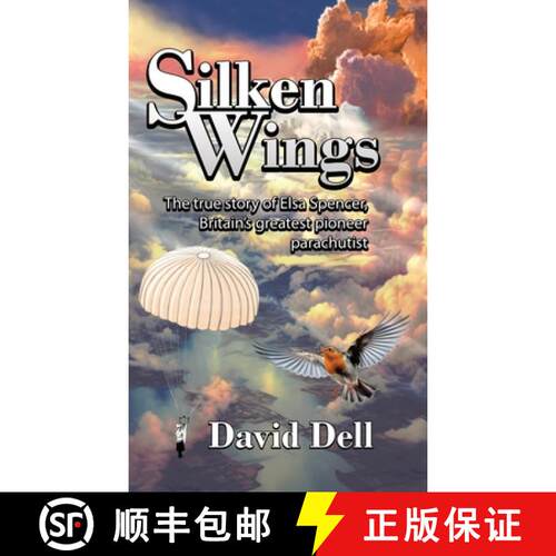 【3-4周达】精装 Silken Wings: The true story of Elsa Spencer, Britain's greatest pioneer parachutist [9781834382395]