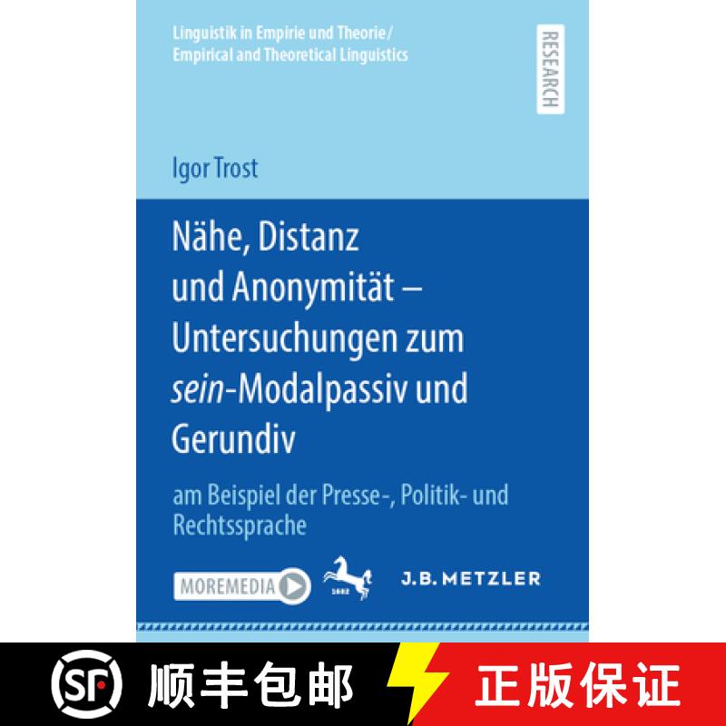 【4周达】Nähe, Distanz und Anonymität - Untersuchungen zum sein-Modalpassiv und Gerundiv : am Beisp... [9783662678534]