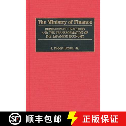 【3-4周达】精装 The Ministry of Finance: Bureaucratic Practices and the Transformation of the Japanes... [9781567202304]