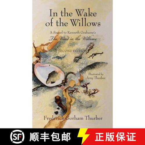 【3-4周达】精装 In the Wake of the Willows (2nd Edition): A Sequel to Kenneth Grahame's, The Wind in ... [9781734501902]